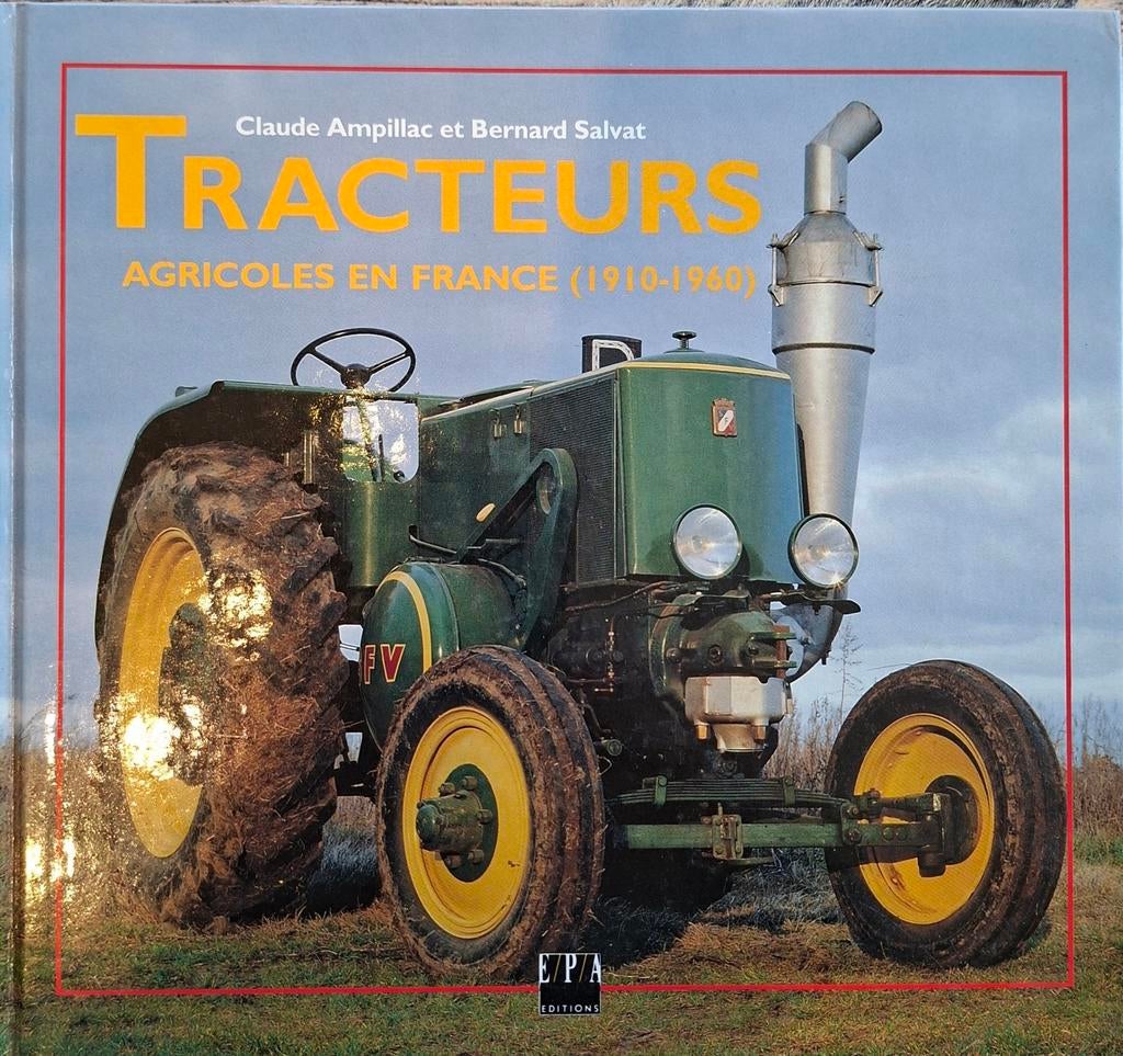 Tracteurs agricoles france 1910-1960, Ophalen of Verzenden, Zo goed als nieuw, Claude Ampillac et Bernard Salvat, Tractor en Landbouw