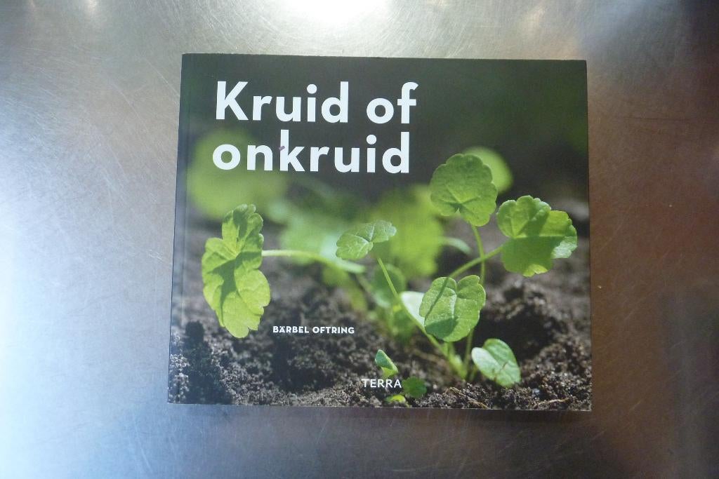 Kruid of onkruid - Bärbel Oftring, Boeken, Ophalen of Verzenden, Zo goed als nieuw, Tuinieren en Tuinplanten