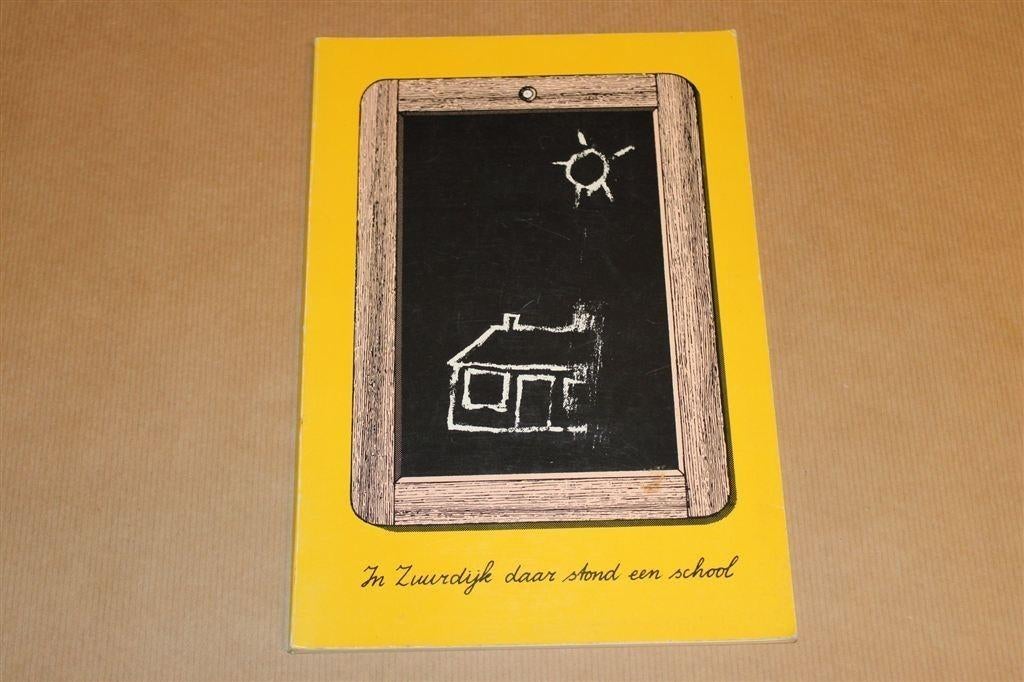 In Zuurdijk daar Stond een School — F.A.W. Noordhuis, Ophalen of Verzenden, Gelezen