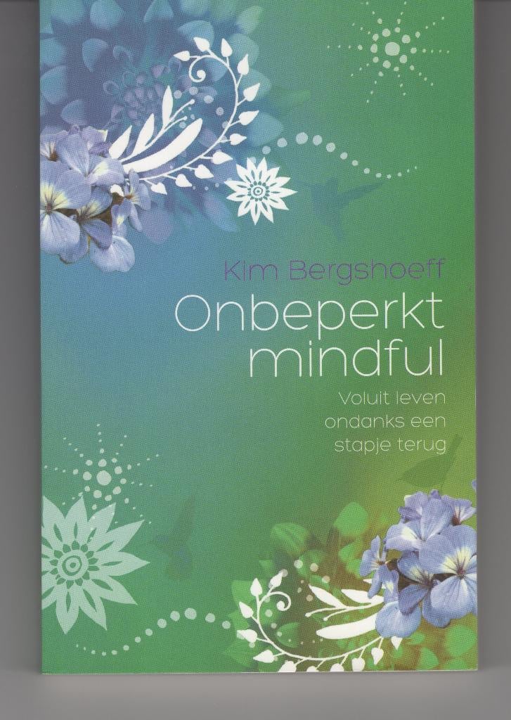 Onbeperkt mindful Kim Bergshoeff, Boeken, Ophalen of Verzenden, Zo goed als nieuw, Spiritualiteit algemeen, Overige typen