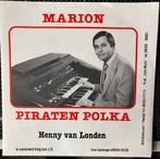 Henny van Londen - Marion / Piraten Polka (Vinyl Single), Cd's en Dvd's, Vinyl Singles, 7 inch, Single, Ophalen of Verzenden, Zo goed als nieuw