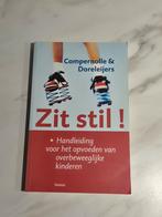 Zit stil! - Handleiding voor overbeweeglijke kinderen, Boeken, Ophalen of Verzenden, Zo goed als nieuw, Opvoeding tot 6 jaar, Compernolle & Doreleijers