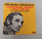 Charles Aznavour  - Yesterday, When I Was Young, Gebruikt, 7 inch, Single, Ophalen of Verzenden