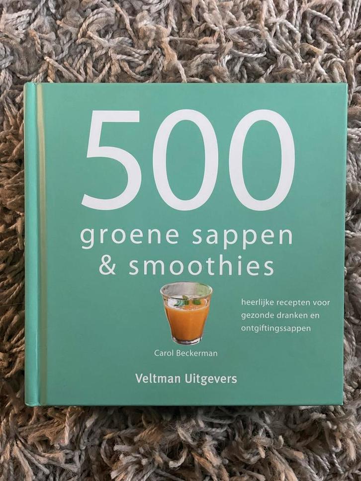 500 Groene Sappen & Smoothies - Carol Beckerman, Boeken, Kookboeken, Zo goed als nieuw, Voorgerechten en Soepen, Overige gebieden