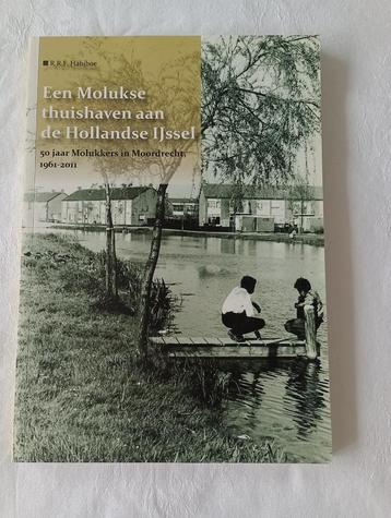 50 jaar Molukkers in Moordrecht 1961 - 2011 R. R. F. Habiboe beschikbaar voor biedingen