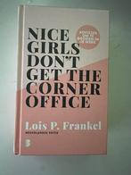Nice Girls Don't Get the Corner Office - Lois Frankel, Ophalen of Verzenden, Gelezen
