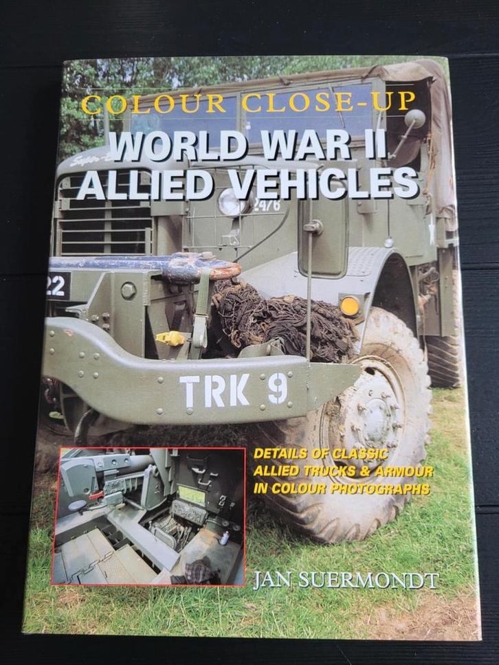 World War II Allied Vehicles - Jan Suermondt, Boeken, Oorlog en Militair, Zo goed als nieuw, Landmacht, Tweede Wereldoorlog, Ophalen of Verzenden