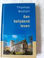 Een belijdend leven. Thomas Boston, Thomas Boston, Christendom | Protestants, Ophalen of Verzenden, Zo goed als nieuw