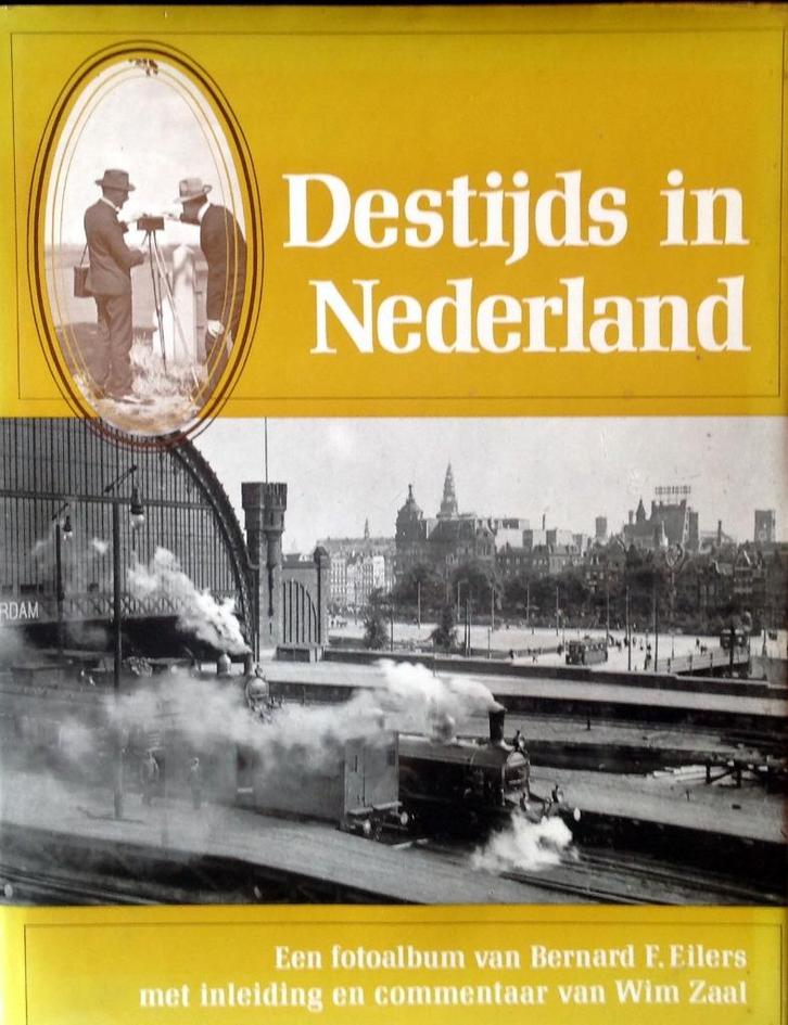 DESTIJDS IN NEDERLAND Een fotoalbum van Bernard F. Eilers, Boeken, Geschiedenis | Stad en Regio, Gelezen, Ophalen of Verzenden