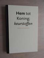 Jadocus van Lodenstein - Hem tot Koning - Keurstoffen, Ophalen of Verzenden, Zo goed als nieuw