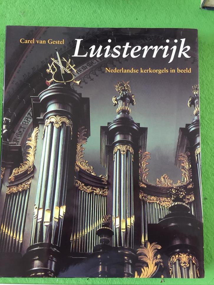 Luisterrijk: Nederlandse Kerkorgels in Beeld, Boeken, Kunst en Cultuur | Fotografie en Design, Zo goed als nieuw, Overige onderwerpen