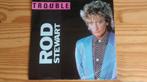 Single - Rod Stewart - Trouble, Cd's en Dvd's, Vinyl Singles, Ophalen of Verzenden, Pop, Single