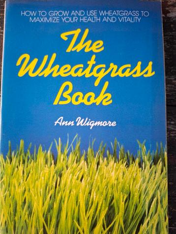 The wheatgrass book Ann Wigmore beschikbaar voor biedingen