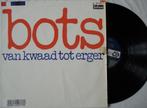 Bots - Van kwaad tot erger, Cd's en Dvd's, Vinyl | Nederlandstalig, Ophalen of Verzenden, Gebruikt, 12 inch