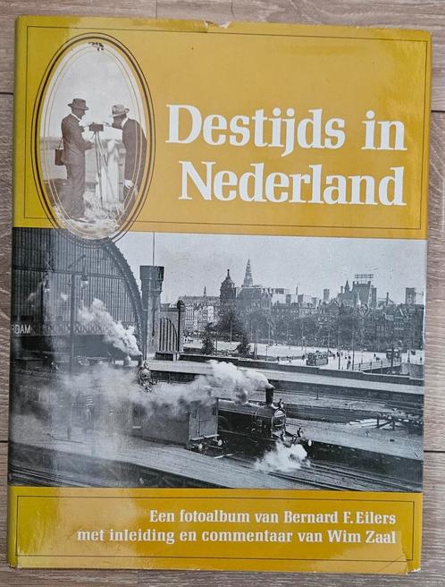 Bernard F. Eilers - Destijds in Nederland, Boeken, Geschiedenis | Vaderland, Zo goed als nieuw, Ophalen of Verzenden