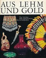 Aus Lehm und Gold - Über 7000 Jahre frühe technische Kultur, Ophalen of Verzenden, Gelezen