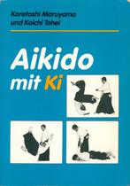 KORETOSHI MARUYAMA E.A. AIKIDO MIT KI ERSTE AUFLAGE, Verzenden, Zo goed als nieuw, Vechtsport
