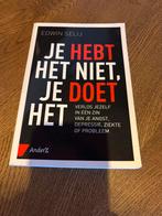 Je hebt het niet, je doet het - Edwin Selij, Boeken, Ophalen of Verzenden, Zo goed als nieuw, Klinische psychologie