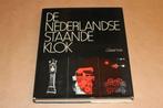 De Nederlandse Staande Klok - Standaardwerk, Antiek en Kunst, Antiek | Klokken, Ophalen of Verzenden