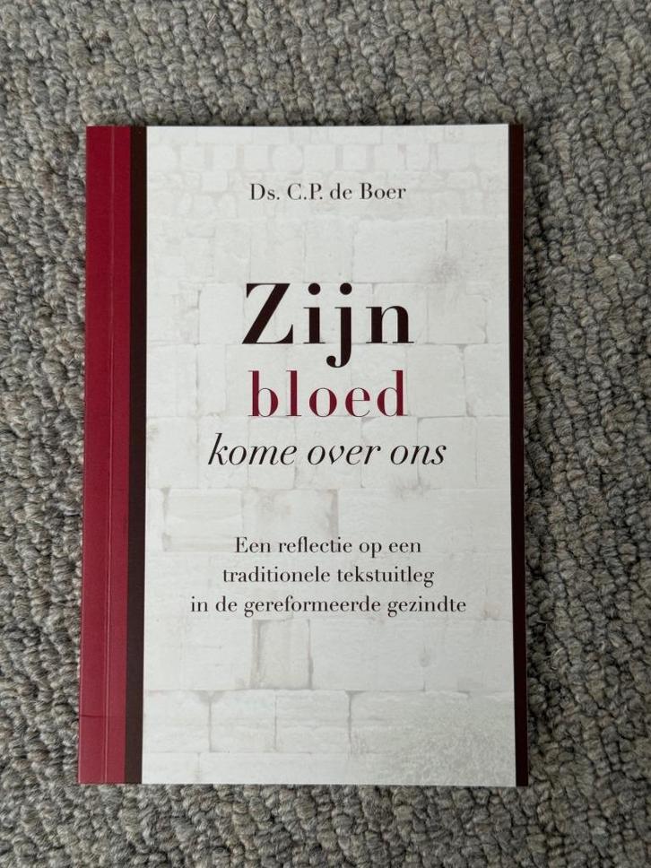 Ds. C.P. de Boer - Zijn bloed kome over ons, Boeken, Godsdienst en Theologie, Zo goed als nieuw, Christendom | Protestants, Ophalen of Verzenden