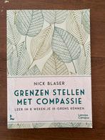 Grenzen Stellen met Compassie - Nick Blaser, Ophalen of Verzenden, Zo goed als nieuw, Overige onderwerpen