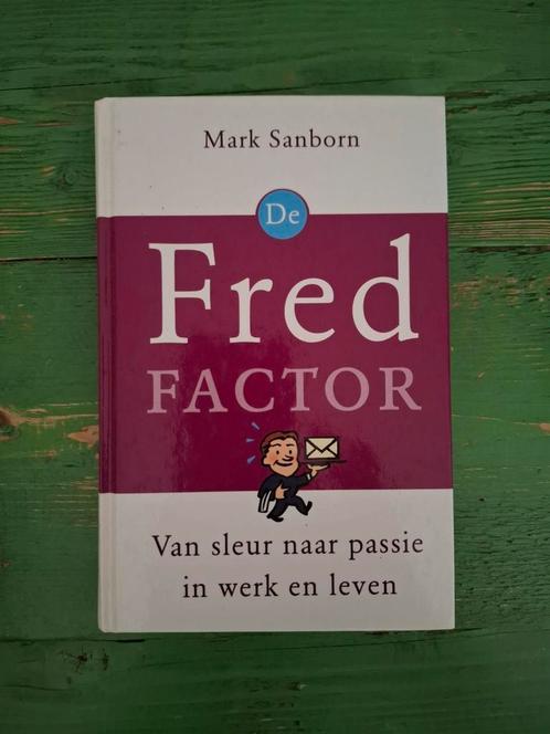 Mark Sanborn - De Fred-factor, Boeken, Psychologie, Zo goed als nieuw, Ophalen of Verzenden