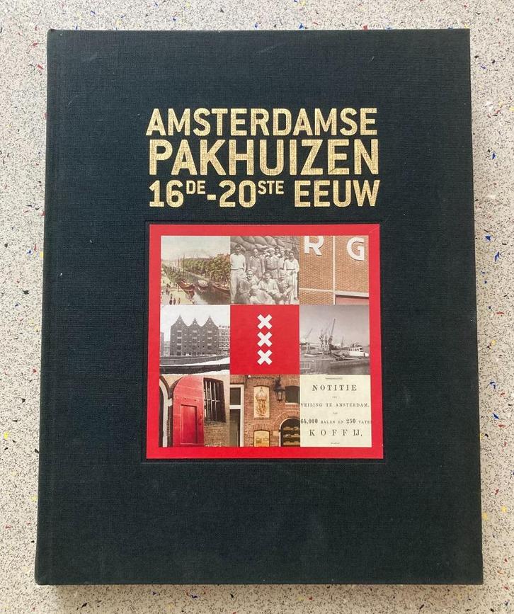 Amsterdamse pakhuizen 16 de -20 ste eeuw, Boeken, Geschiedenis | Stad en Regio, Zo goed als nieuw, Verzenden