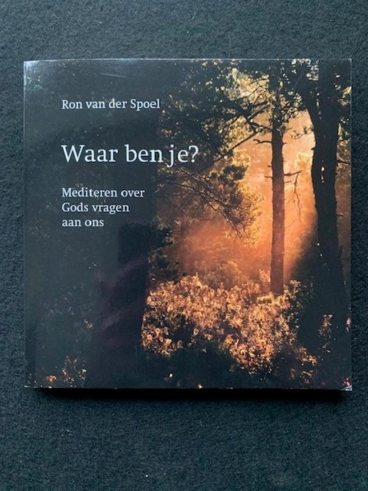 Waar ben je? Mediteren over Gods vragen aan ons; R. vd Spoel, Boeken, Godsdienst en Theologie, Zo goed als nieuw, Verzenden