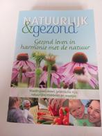 Natuur & Gezond: Gezond leven in harmonie met de natuur, Boeken, Ophalen of Verzenden, Zo goed als nieuw, Gezondheid en Conditie