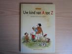 Nr.112: Boek van Elly Bennink - Uw kind van A tot Z - in zee, Ophalen of Verzenden, Gelezen, Diverse auteurs