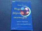 Wegen en (blijven) overwegen. ISBN 9789046900536, Gelezen, Margot Scholte, Ophalen of Verzenden, HBO