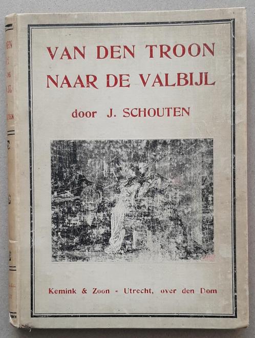 Van den troon naar de valbijl – J. Schouten, Boeken, Geschiedenis | Wereld, Gelezen, Europa, 20e eeuw of later, Ophalen of Verzenden