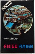Amigo, amigo - Francis Clifford (1974), Europa overig, Verzenden, Zo goed als nieuw, Francis Clifford