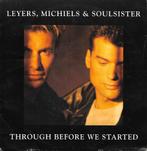 Leyers, Michiels & Soulsister - Through before we started, Cd's en Dvd's, Vinyl Singles, Gebruikt, 7 inch, Single, Ophalen of Verzenden