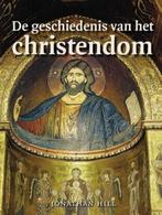 Jonathan Hill - De geschiedenis van het Christendom, Boeken, Godsdienst en Theologie, Christendom | Katholiek, Zo goed als nieuw
