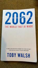 2062 The world that AI made, Toby Walsh, artificial intellig, Ophalen of Verzenden, Zo goed als nieuw, Overige onderwerpen