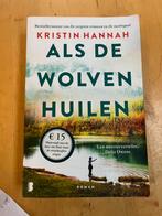 Als de wolven huilen - Kristin Hannah, Boeken, Ophalen of Verzenden, Gelezen, Nederland