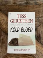 Nieuwstaat! Koud bloed (Tess Gerritsen), Ophalen of Verzenden, Zo goed als nieuw, Tess Gerritsen, Nederland