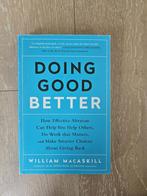 Boek Doing Good Better MacAskill, Maatschappij en Samenleving, Ophalen of Verzenden, Zo goed als nieuw, William MacAskill
