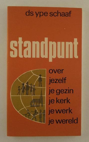 Schaaf, Ds. Ype - Standpunt / Over jezelf je gezin je kerk j beschikbaar voor biedingen
