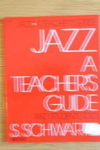 Jazz  A teacher's guide -S.Schwartz, Muziek en Instrumenten, Bladmuziek, Jazz, Gebruikt, Ophalen of Verzenden, Keyboard