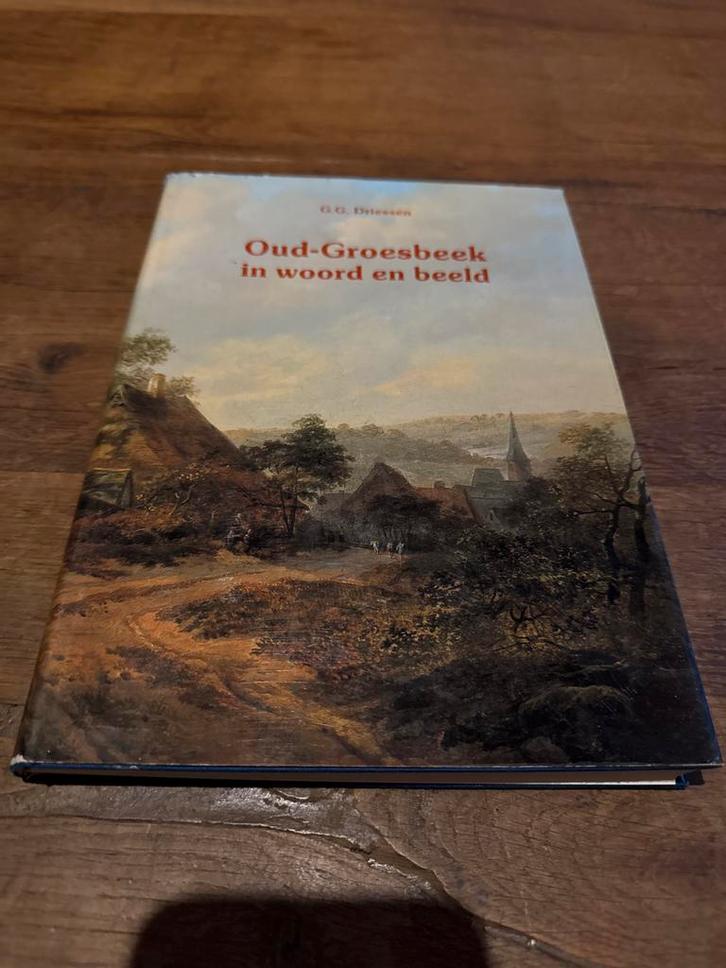 Oud-Groesbeek in woord en beeld - G.G. Driessen, Boeken, Streekboeken en Streekromans, Gelezen, Gelderland, Ophalen of Verzenden