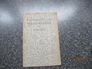 RESTAURATIE DER NOORDERKERK TE HOORN- KERKMEIJER-1929 beschikbaar voor biedingen
