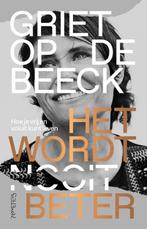 Griet op de Beeck,,Het wordt nooit beter,,, Ophalen of Verzenden, Zo goed als nieuw, Griet Op de Beeck, België