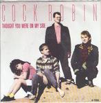 cock robin - thought you were on my side (1985), Cd's en Dvd's, Vinyl Singles, 7 inch, Single, Ophalen of Verzenden, Zo goed als nieuw