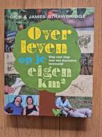Overleven op je eigen km² - Dick & James Strawbridge, Ophalen of Verzenden, Zo goed als nieuw, Dick & James Strawbridge, Tuinieren en Tuinplanten