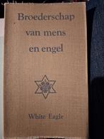 Broederschap van mens en engel. White eagle, Boeken, Ophalen of Verzenden, Zo goed als nieuw, Spiritualiteit algemeen, Achtergrond en Informatie