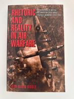 Rhetoric and Reality in Air Warfare - Tami Davis Biddle, Ophalen of Verzenden, Tweede Wereldoorlog, Zo goed als nieuw, Overige onderwerpen
