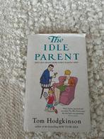 Boek: The Idle Parent, Tom Hodgkinson, Ophalen of Verzenden, Gelezen