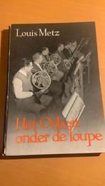 Het orkest onder de loupe - Louis Metz, Ophalen of Verzenden, Artiest
